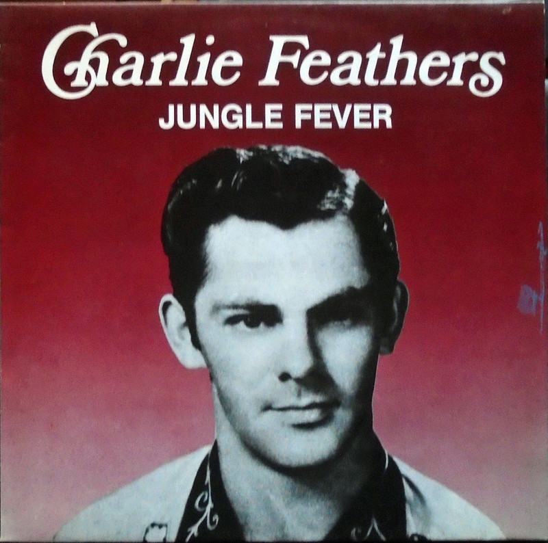 Charlie Feathers - Jungle Fever Dsc00212