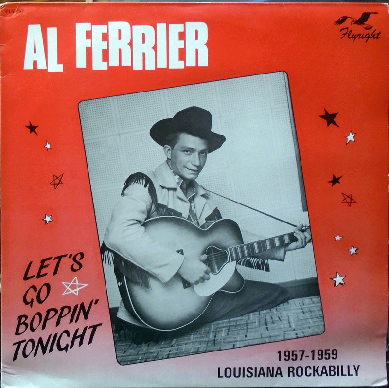 Al Ferrier - Let's Go boppin' tonight - 1957-1959 Louisiana rockabilly - Flyright Dsc00235