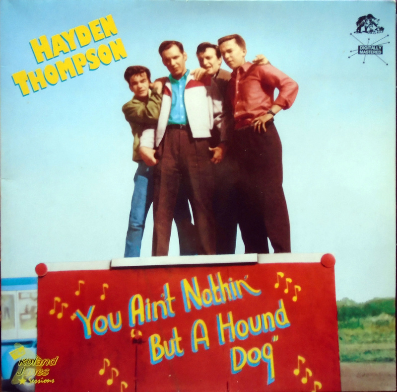Hayden Thompson - Ain't nothin' but a hound dog - Bear family Dsc00432