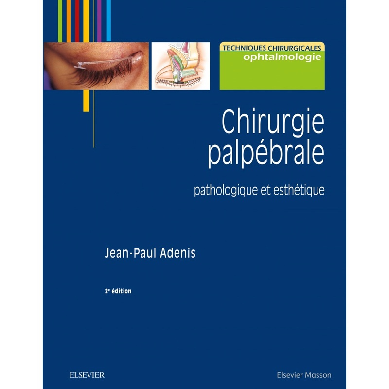 (exclusif) Chirurgie palpébrale : pathologie et esthétique (techniques chirurgicales-ophtalmologie) Chirur10