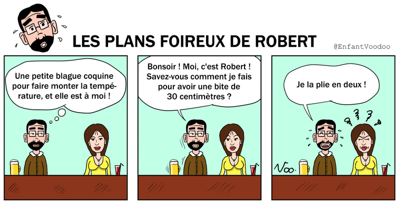 Les plans foireux de Robert - Page 4 Bob1610