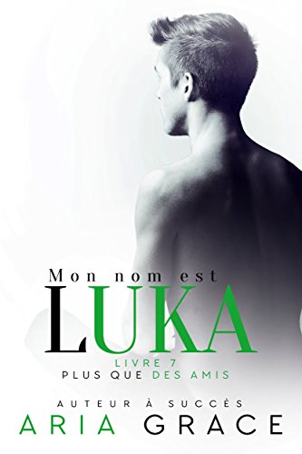 Plus que des amis T7 : Mon nom est Luka- Aria Grac6 41w2zu10