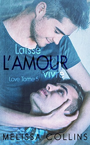 Laisse l'Amour vivre (Love T5) -  Melissa Collins 51gcqq10