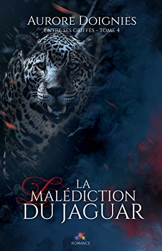  Entre ses griffes T4 : La malédiction du jaguar - Aurore Doignies 51jojx10