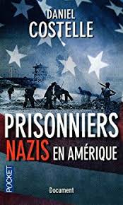  Prisonniers nazis en Amérique   de D. Costelle. Index13