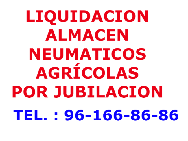 LIQUIDACIÓN ALMACÉN NEUMÁTICOS AGRÍCOLAS POR JUBILACIÓN Liquid12