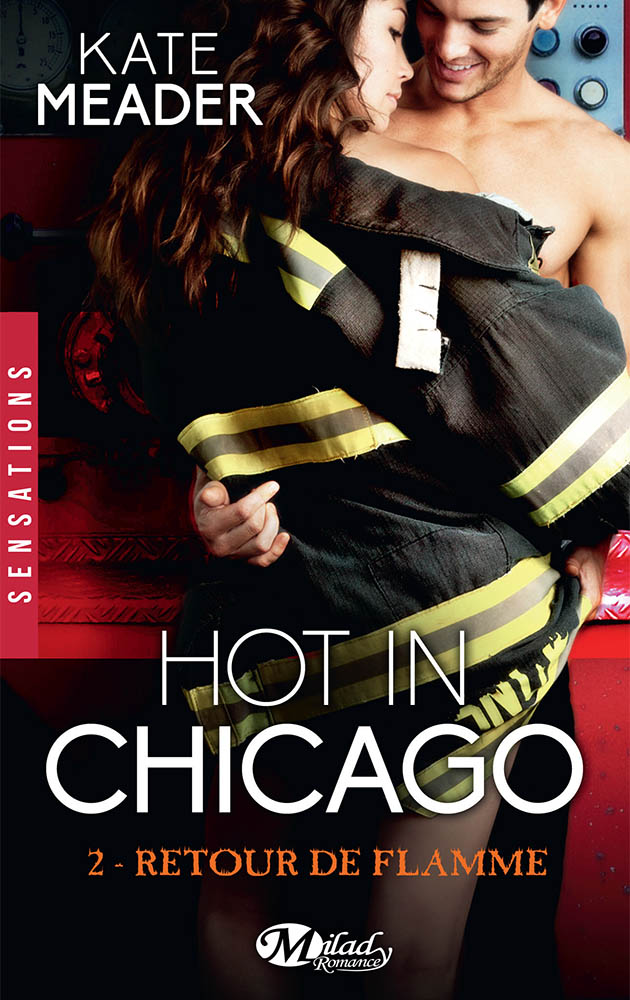 MEADER KATE - HOT IN CHICAGO - Tome 2 : Retour de Flamme Hot-in11