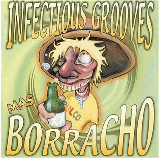 Infectious Grooves - Mas Borracho (2000) (320 Kbps) (Mega) 01801