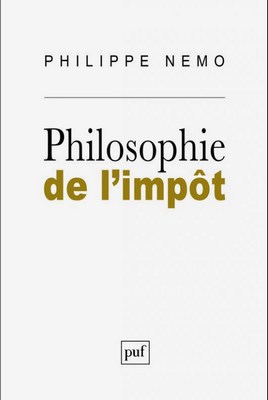 « Philosophie de l’impôt » de  Philippe Nemo Philip10