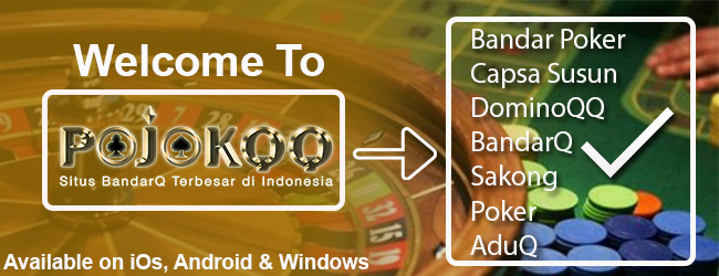 SELAMAT DATANG DI POJOKQQ AGEN POKER TERPERCAYA DI INDONESIA 93b6fb14