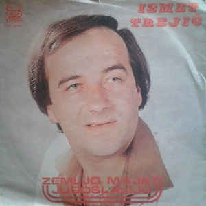 Ismet Trejic 1980 - Zemljo Majko Jugoslavijo R-881610