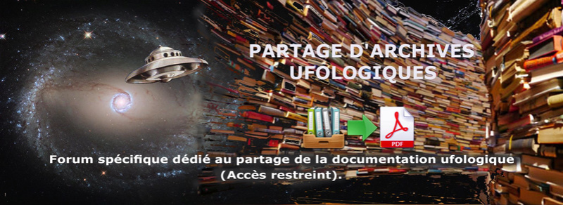 OVNI : PARTAGE DES ARCHIVES UFOLOGIQUES