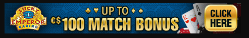 lUCKY EMPEROR CASINO UP TO 100 MATCH BONUS