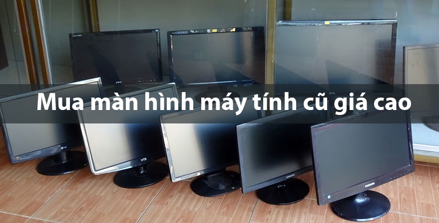 Báo giá thu mua màn hình dell 22 icnh cũ Man-hi14