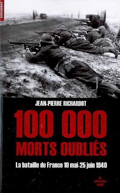 100 000 morts oubliés : La bataille de France 97827410