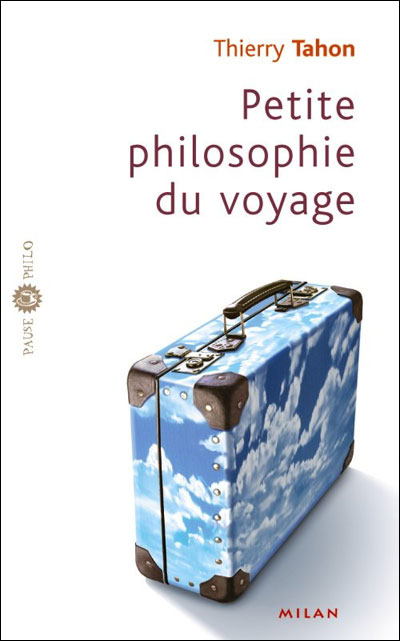 [Tahon, Thierry] Petite Philosophie du Voyage 97827410
