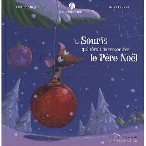 La souris qui rêvait de rencontrer le Père Noël --- Christine Beigel et Hervé Le Goff 51mn6e11