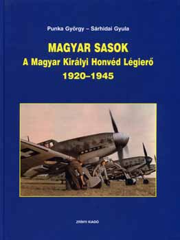 Hungarian Eagles: The Hungarian Air Forces 1920 - 1945 B3312811