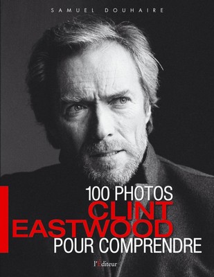 [Douhaire, Samuel] 100 photos pour comprendre Clint Eastwood 100_ph10