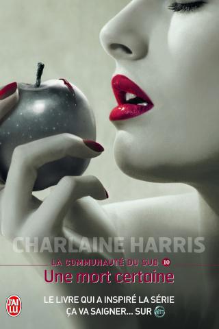 [Harris, Charlaine] Sookie Stackhouse, la communauté du Sud - Tome 10: Une mort certaine -tome-10