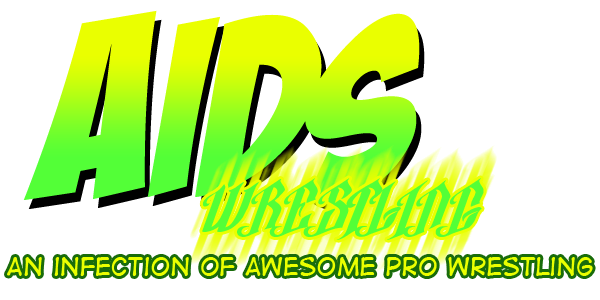 Marik and TJ Present: AIDS (Awesome Innovative Deathdefying Superstars) Wrestling Sign-Up Aids_l10