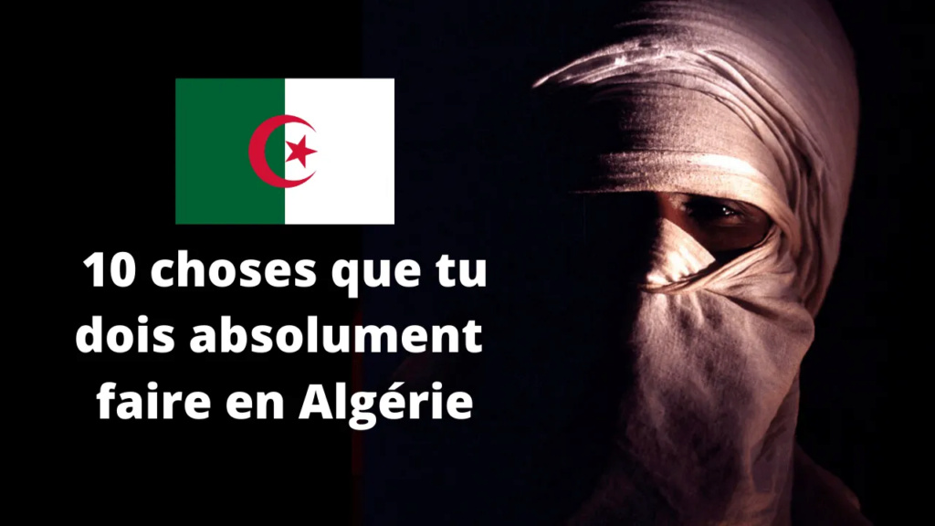 10 أشياء يجب عليك فعلها في الجزائر 120