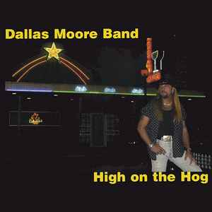 Dallas Moore Band High On The Hog R-178610