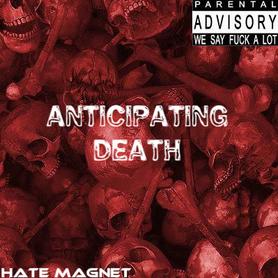 Hate Magnet - Anticipating Death Cover11