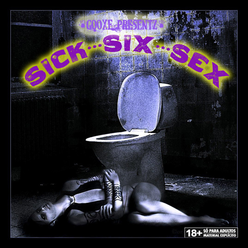Gooxe presentz - Sick, Six, Sex (para 26-03) Capa_o12