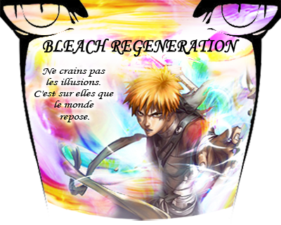 Bleach Regeneration - Portail Ban10