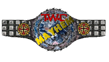 TWC CHAMPIONSHIP BELTS Mayhem10