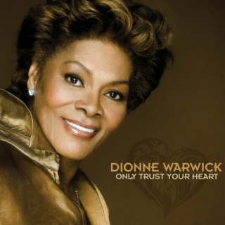 Dionne Warwick – Only Trust Your Heart (2011) Front25