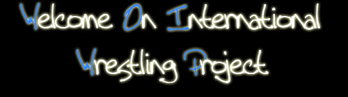 » International Wrestling Project Welcom10