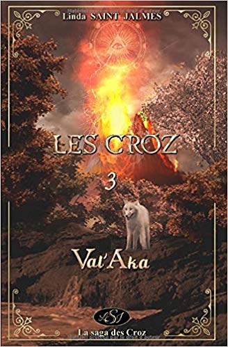 Les Croz - Tome 3 : Val'Aka de Linda Saint Jalmes  51ad7710