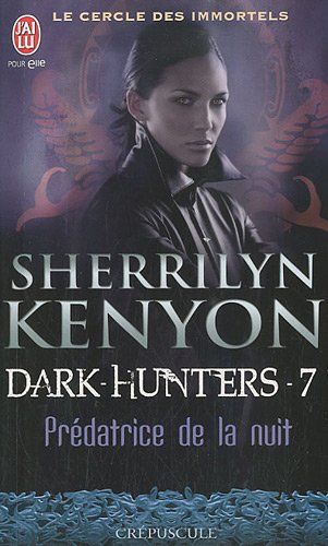 Le cercle des Immortels - Tome 7 : Prédatrice de la nuit de Sherrilyn Kenyon 51fiib10