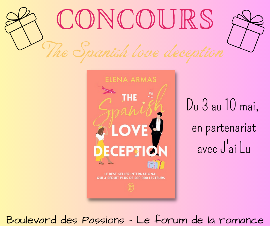Concours J'ai Lu : un exemplaire papier de "The Spanish love deception" de Elena Armas à remporter sur le forum ! Concou13