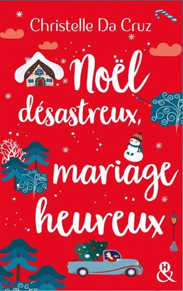 Noël désastreux, mariage heureux ! de Christelle Da Cruz Da_cru10