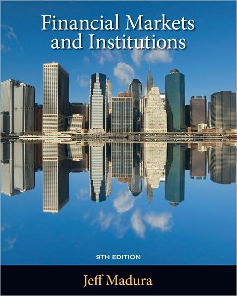 Financial Markets and Institutions, Ninth Edition   Madura10