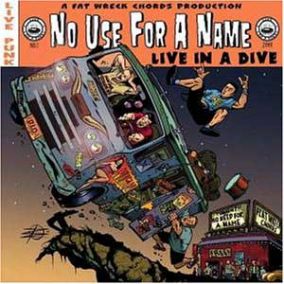 NO USE FOR A NAME - LIVE IN A DIVE Disco-24