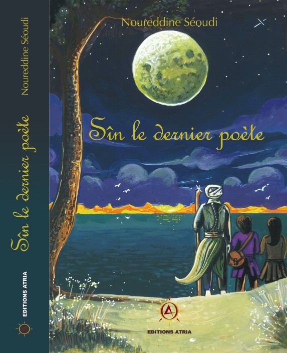 Rencontre avec Noureddine Séoudi l'auteur de Sîn le dernier des poète aux éditions Atria Sazn_l11
