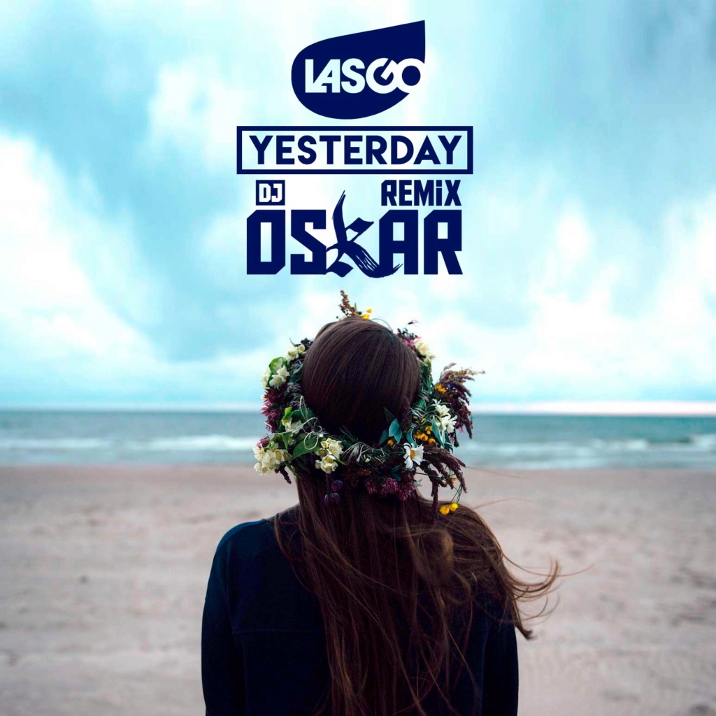 Lasgo - Yesterday (DJ Oskar Remix) [Ya a la Venta // Out Now] Lasgo_10
