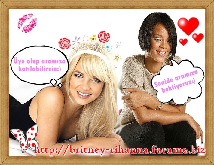 Britney spears ve Rihannacıların yeri