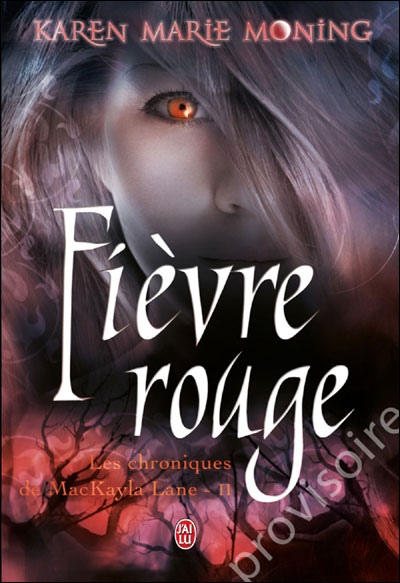 LES CHRONIQUES DE MACKAYLA LANE (Tome 2) FIEVRE ROUGE de Karen Marie Moning 97827412