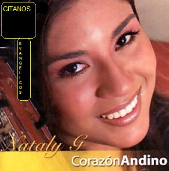 === CD...Nataly G -Corazon Andino Cd === foro gitanos evangelicos - Página 2 Nataly10