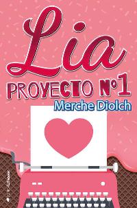 Lia. Proyecto número uno (Merche Diolch) 0910