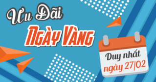 Khuyến Mãi Ngày Vàng - Duy Nhất Ngày 27- 02 Event210