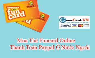 Mách bạn mua thẻ Funcard thanh toán qua Paypal Fun112