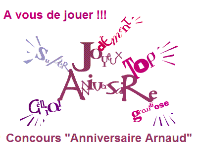 Concours Joyeux Anniversaire Arnaud Concours Joyeux Anniversaire Arnaud