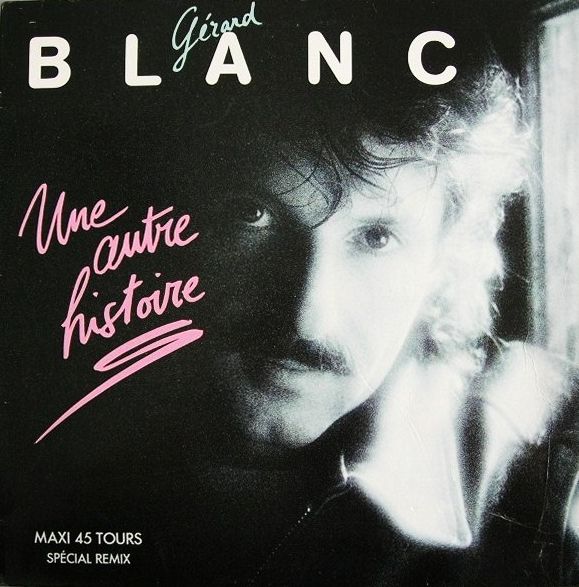 Gerard Blanc - Une Autre Histoire (Remix) (Vinyl, 12"- 1987) Front25