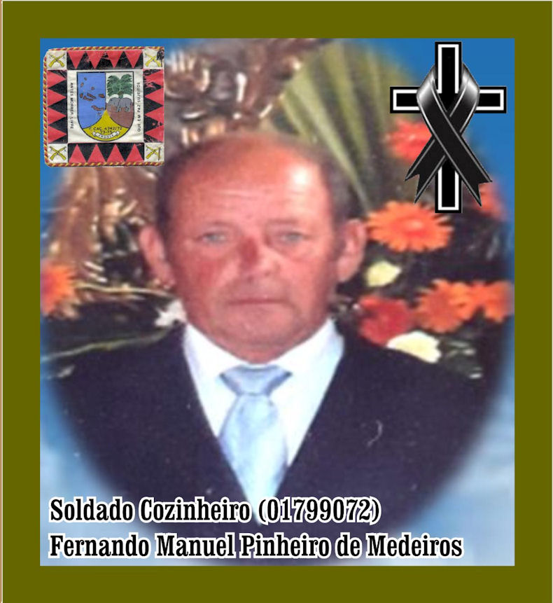 Faleceu o veterano Fernando Manuel Pinheiro de Medeiros, Soldado Coz. da CCac4742/72 - 16Nov2020 Fernan24